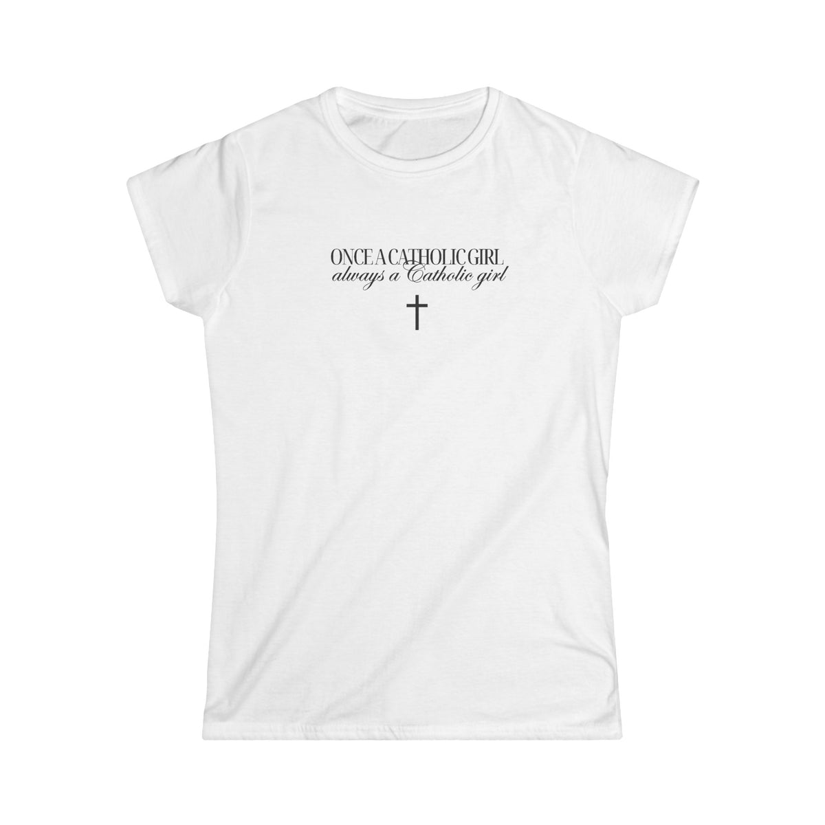 Once a Catholic Girl Tee