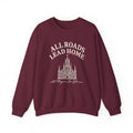 All Roads Lead Home Sweatshirt