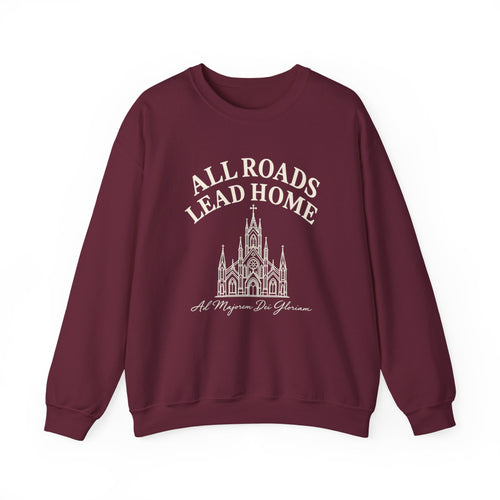 All Roads Lead Home Sweatshirt