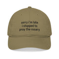 Sorry I'm Late Embroidered Organic Baseball Cap