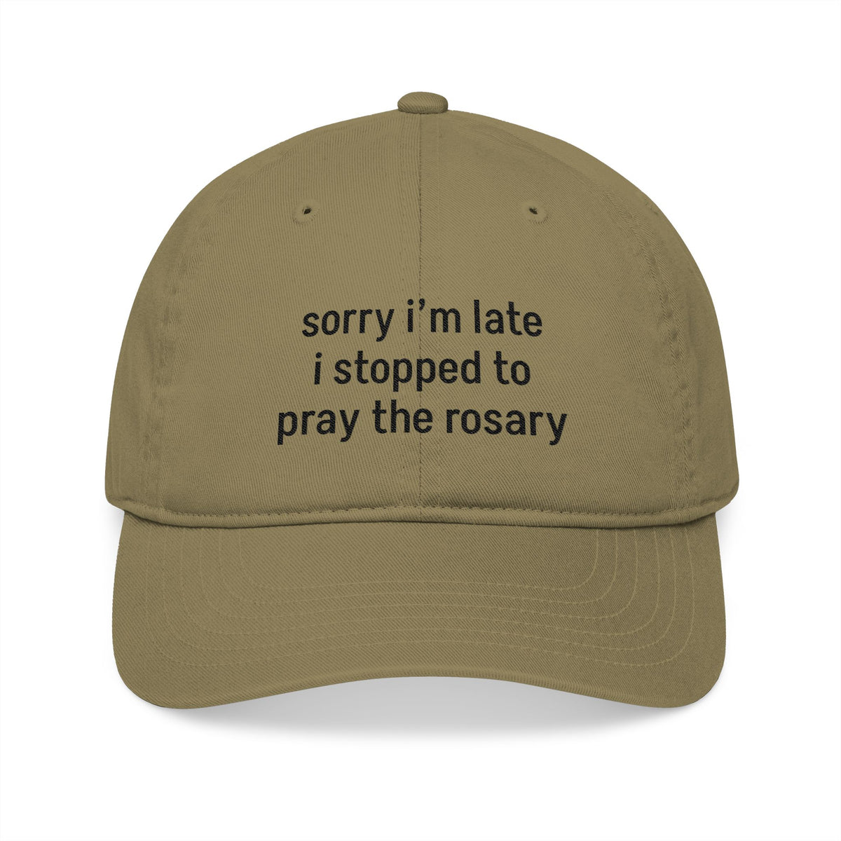 Sorry I'm Late Embroidered Organic Baseball Cap