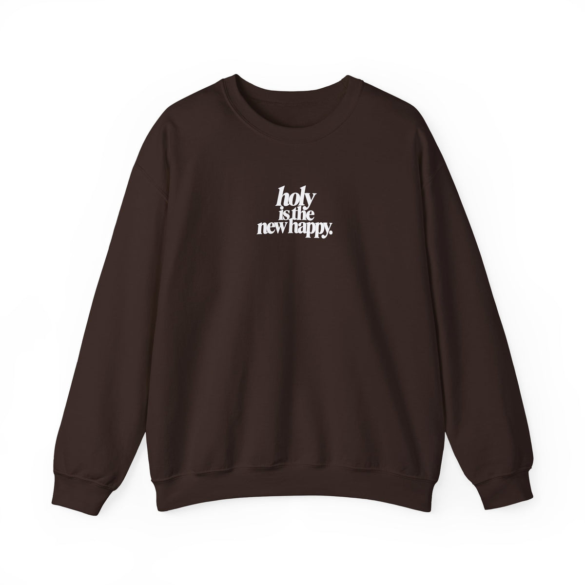 Holy Is the New Happy Crewneck Sweatshirt