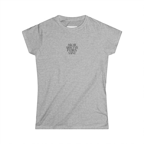 Ask Me About My Patron Saint Tee
